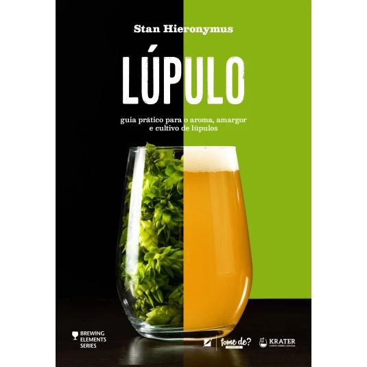 Livro Lúpulo: Guia Prático Para O Aroma, Amargor E Cultivo De Lúpulos